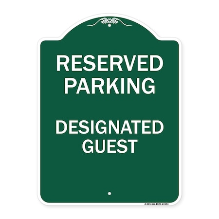 Signmission Reserved Parking-Designated Guest, Green & White Aluminum Sign, 18" x 24", GW-1824-23153 A-DES-GW-1824-23153